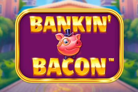 Bankin' Bacon
