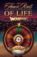 The Finer Reels of Life WOWPOT
