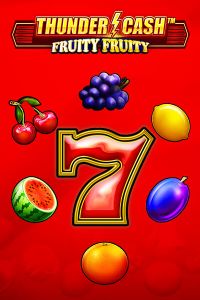 Thunder Cash - Fruity Fruity