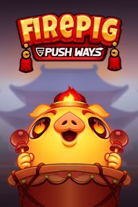 Fire Pig Push Ways